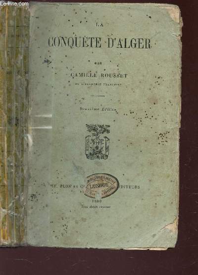 LA CONQUETE D'ALGER / 2e EDITION.
