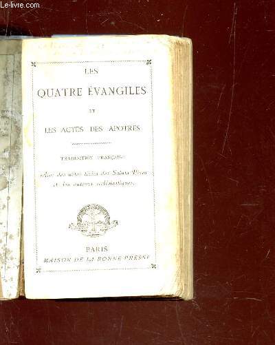 LES QUATRE EVANGILES ET LES ACTES DES APOTRES / TRADUCTION FRANCAISE.