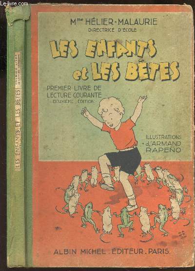 LES ENFANTS ET LES BETES - PREMIER LIVRE DE LECTURE COURANTE / 2e EDITION.