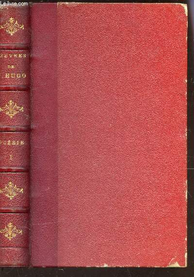 OEUVRES COMPLETES DE VICTOR HUGO / TOME 1 : ODES ET BALLADES, I. (1818-1822 / 1822-1823 / 1824-1828 / 1819-1827.