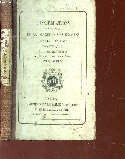 CONSIDERATIONS DUR LES CAUSES DE LA GRANDEUR DES ROMAINS ET DE LEUR CADENCE PAR MONTESQUIEU / EDITION CLASSIQUE