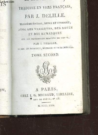 L'ENEIDE, TRADUITE EN VERS FRANCAIS PAR J. DELILLE - AVEC DES VARIANTES, DES NOTES ET DES REMARQUES - TOME SECOND.