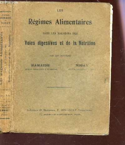 LES REGIMES ALIMENTAIRES - DANS LES MALADIES DES VOIES DIGESTIVES ET DE LA NUTRITION -