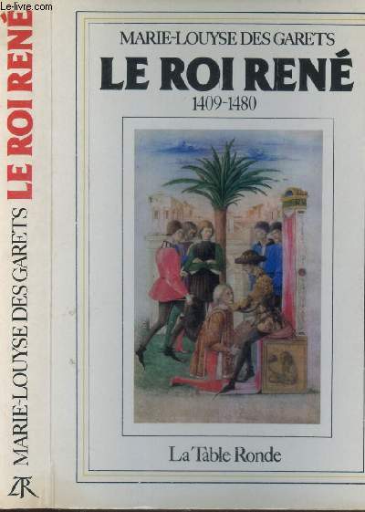 LE ROI RENE (1409-1480) / 
