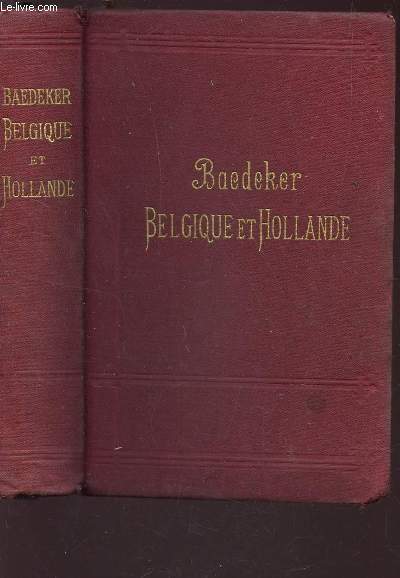 BELGIQUE ET HOLLANDE Y COMPRIS DE LUXEMBOURG - MANUEL DU VOYAGEUR/ 15e EDITION.