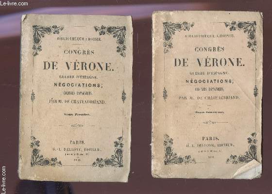 CONGRES DE VERONE - GUERRE D'ESPAGNE - NEGOCIATIONS - COLONIES ESPAGNOLES - EN 2 VOLUMES : TOME PREMIER + TOME SECOND / COLLECTION 