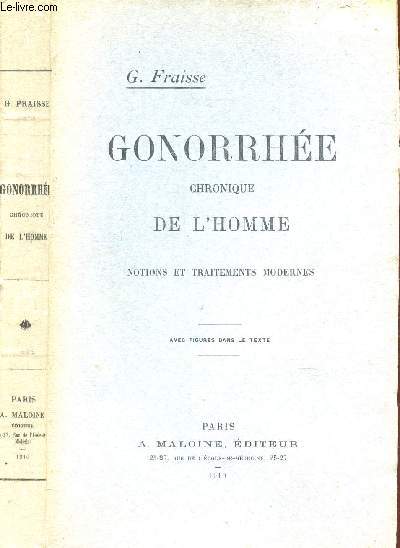 GONORRHEE - CHRONIQUE DE L'HOMME - NOTIONS ET TRAITEMENTS MODERNES.