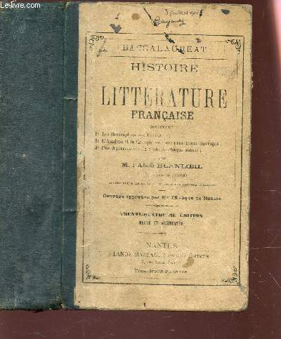 HISTOIRE DE LA LITTERATURE FRANCAISE - contenant : 1- les biographies des vrivains. 2- l'analyse et la critique de leurs principaux ouvrages. 3- une apprciation du gnie de chaque auteur / 54e EDITION.