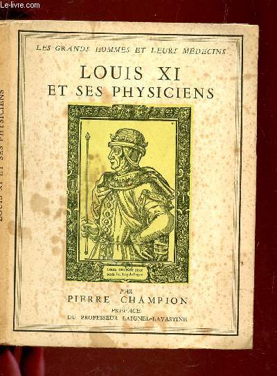 LOUIS XI ET SES PHYSICIENS / NI DE LA COLLECTION 