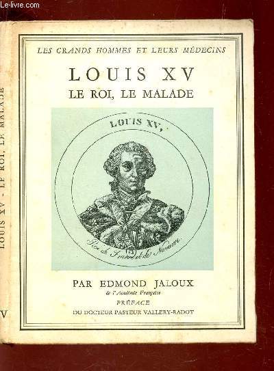 LOUIS XV LE ROI, LE MALADE / NIV  DE LA COLLECTION 