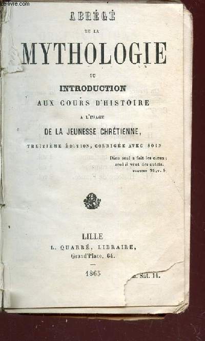 ABREGE DE LA MYTHOLOGIE OU INTRODUCTION AU COURS D'HISTOIRE - A L'USAGE DES LA JEUNESSE CHRETIENNE / 13e EDITION