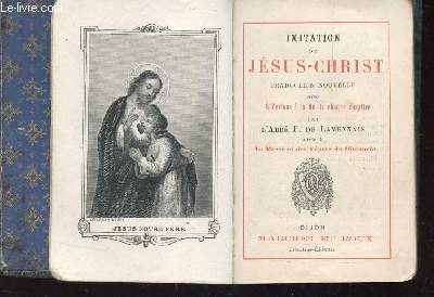 L'imitation de Jsus-Christ (N226) - traduction nouvelle avec rflexions  la fin de chaque chapitre suivie de la Messe et des Vpres du dimanche.