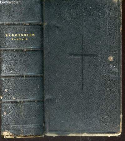 PAROISSIEN ROMAIN - A L'USAGE DU DIOCESE DE NANTES - CONTENANT LES OFFICES DE TOUS LES DIMANCHES et les principales fetes de l'anne, le commun des Saints - l'exercice du chemin de croix etc... / TRADUCTION NOUVELLE.