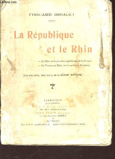 LA REPUBLIQUE ET LE RHIN / Le Rhin est la frontiere republicaine de la France - La France et le Rhin ou la capitale  Bordeaux.