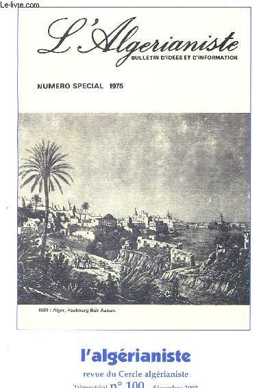 L'ALGERIANISTE - NUMERO SPECIAL 1975 / DOSSIER VICTOR HUGO / L'insertion des migrants alsaciens Lorrains (1ere partie) - Laction de l'arme en faveur des jeunes et des femmes en Algrie ect...