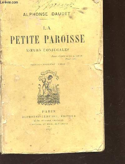 LA PETITE PAROISSE - MOEURS CONJUGALES.