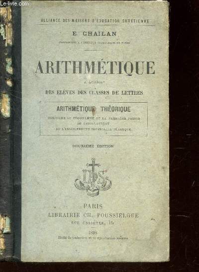 ARITHMETIQUE - A L'USAGE DES ELEVES DES CLASSES DE LETTRES - ARITHMETIQUE THEORIQUE / 2e EDITION.