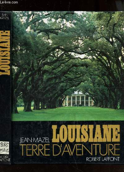 LOUISIANE, TERRE D'AVENTURE.