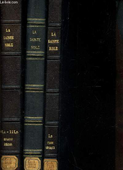 LA SAINTE BIBLE - TRADUCTION NOUVELLE D'APRES LES MEILLEURS TEXTES AVEC INTRODUCTIONS ET NOTES - EN 3 VOLUMES : TOME I : LA LOI + VOLUME 2 : LE NOUVEAU TESTAMENT + TOME III : LES ECRITS.