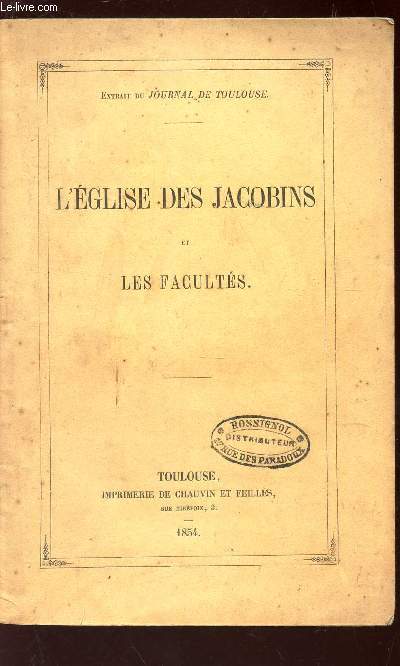 L'EGLISE DES JACOBINS ET LES FACULTES / EXTRAIT DU JOURNAL DE TOULOUSE.