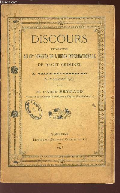 DISCOURS PRONONCE AU IXe CONGRES DE L'UNION INTERNATIONALE DE DROIT CRIMINEL A SAINT PETERSBOURG LE 18 SEPTEMBRE 1902.
