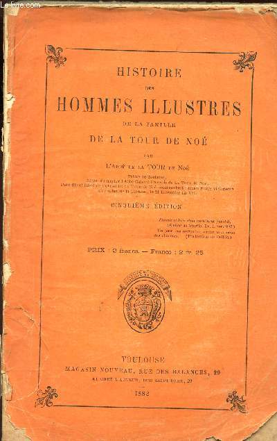 HISTOIRE DES HOMMES ILLUSTRES DE LA FAMILLE DE LA TOUR DE NOE / 5e EDITION.