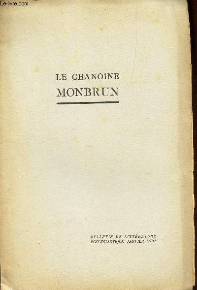 LE CHANOINE MONBRUN / BULLETIN DE LITTERATURE ECCLESIASTIQUE - JANVIER 1931.