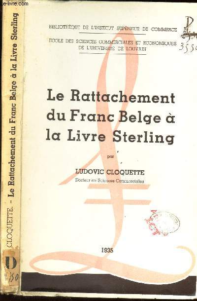 LA RATTACHEMENT DU FRANC BELGE A LA LIVRE STERLING /