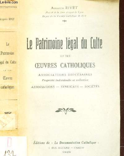 LE PATRIMOINE LEGAL DU CULTE ET DES OEUVRES CATHOIQUES - ASSOCIATIONS DIOCESAINES - Propit individuelle et collective - ASSOCIATIONS - SYNDICATS - SOCIETES