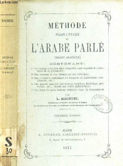 METHODE POUR L'ETUDE DE L'ARABE PARLE - (IDIOME ALGERIEN) -
