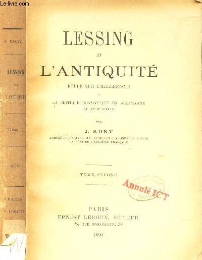 LESSING ET L'ANTIQUITE - ETUDE SUR L'HELLENISME ET LA CRITIQUE DOGMATIQUE EN ALLEMAGNE AU XVIIIe SIECLE / TOME SECOND