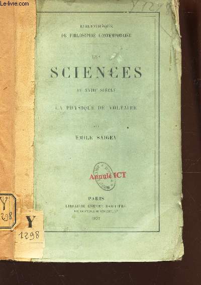 LES SCIENCES AU XVIIIe SIECLE - LA PHYSIQUE DE VOLTAITRE / BIBLIOTHEQUE DE PHILOSOPHIE CONTEMPORAINE.