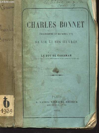 CHARLES BONNET , PHILOSOPHE ET NATURALISTE - sa vie et ses oeuvres.