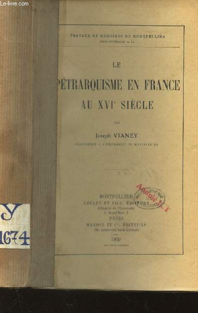 LE PETRARQUISME EN FRANCE AU XVIe SIECLE / TRAVAUX RT MMOIRES DE MONTPELLIER - SERIE LITTERAIRE - III.