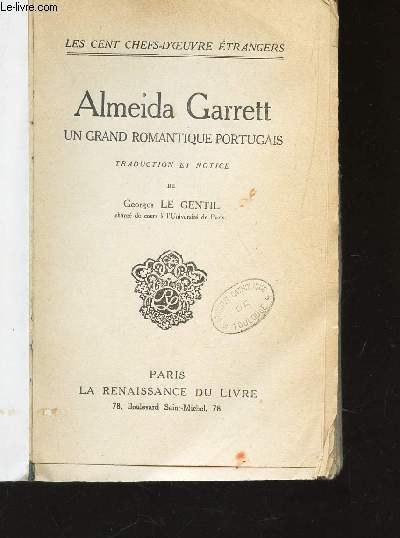ALMEIDA GARRETT UN GRAND ROMANTIQUE PORTUGAIS /