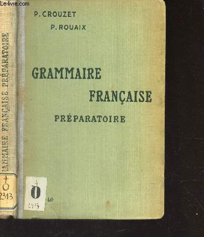 GRAMMAIRE FRANCAISE PREPARATOIRE - THEORIE ET EXERCICES / 10e ET 9e (GARCONS) - 1eres ANNEES PRIMAIRES (FILLES) - CLASSES ENFANTINES.