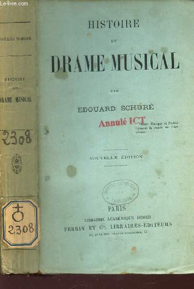 HISTOIRE DU DRAME MUSICAL / NOUVELLE EDITION.