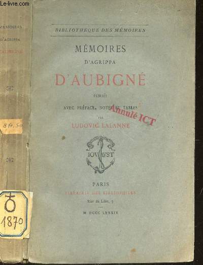 MEMOIRES D'AGRIPPA D'AUBIGNE / COLLECTION BIBLIOTHEQUE DES MEMOIRES.