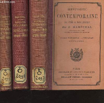 HISTOIRE CONTEMPORAINE DE 1789 A NOS JOURS - EN 3 VOLUMES : TOME I : 1789-1848 + TOME II : FRANCE ET EUROPE DE 1848 A 1896 + TOME III : AMERIQUE, OCEANIE, ASIE, AFRIQUE au 19e siecle / 17e EDITION.