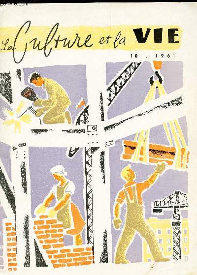 LA CULTURE ET LA VIE - 10.1961 / MOSCOU / A travgers le pays des soviets - Science et technique - Arts et lettres - etc...