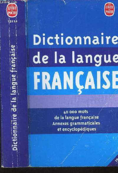DICTIONNAIRE DE LA LANGUE FRANCAISE - 40 000 mots de la langue francaise annexes grammaticales et encyclopediques.