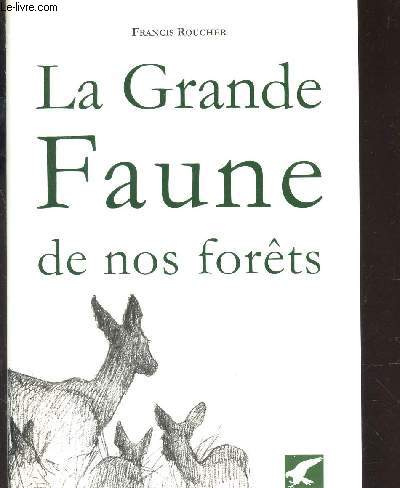 LA GRANDE FAUNE DE NOS FENETRE - QUELQUES ASPECTS D'HISTOIRE NATURELLE.