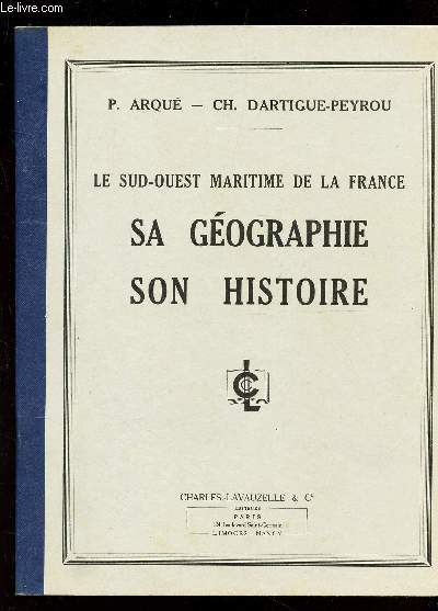 LE SUD-OUEST MARITIME DE LA FRANCE - SA GEOGRAPHIE - SON HISTOIRE