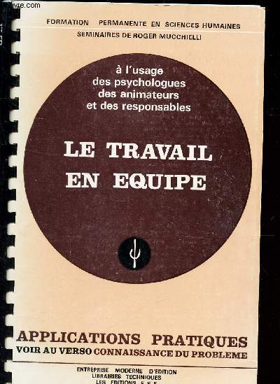 LE TRAVAIL EN EQUIPE / A l'usage des psychologues des animateurs et des responsables / COLLECTION 