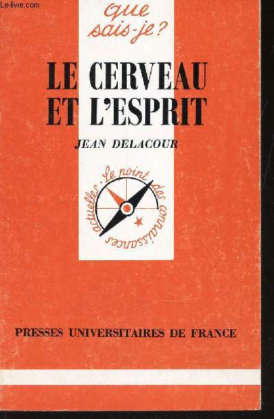 LE CERVEAU ET L'ESPRIT / COLLECTION QUE SAIS-JE? N2938.