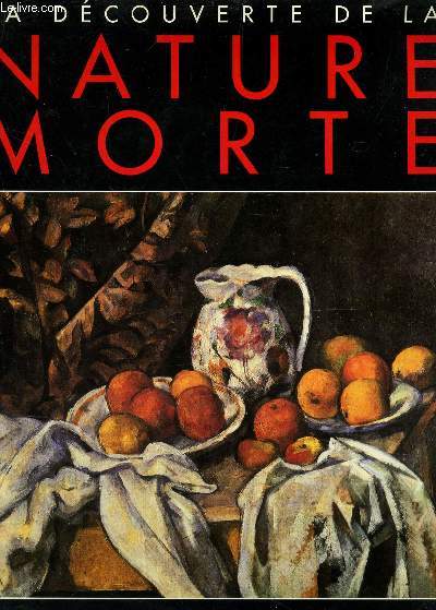 LA DECOUVERTE DE LA NATURE MORTE