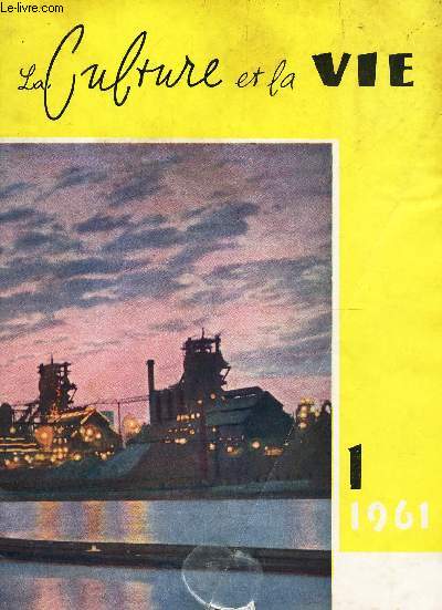 LA CULTURE ET LA VIE - N1 - 1961 / Rassembler les forces de la paix! / Au seuil de 1961 / Une gtrande conquete du socialisme etc...