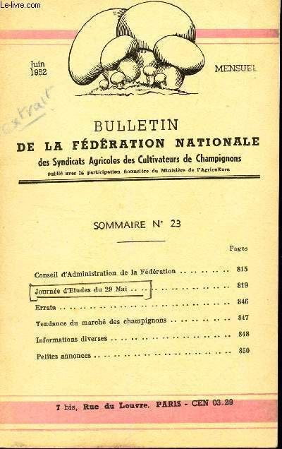 BULLETIN DE LA FEDERATION NATIONALE - N23 - JUIN 1952 / Journe d'Etudes du 29 mai / Tendance du march des champignons etc...