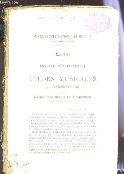 RAPPORT DU CONSEIL D'ENSEIGNEMENT DES ETUDES MUSICALES DU CONSERVATOIRE SUR LA THEORIE DE LA MUSIQUE DE M. DANHAUSER M.