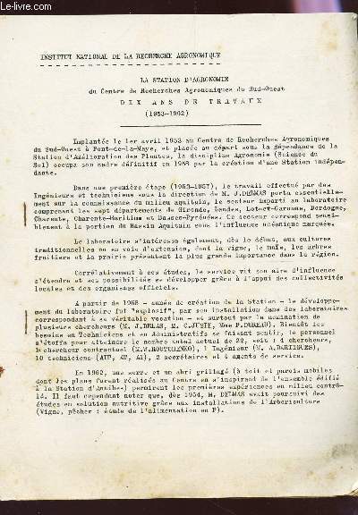 LA STATION AGRONOMIQUE DU CENTRE DE RECHERCHES AGRONOMIQUES DU SUD-OUEST - 10 ANS DE TRAVAUX (1953-12962).